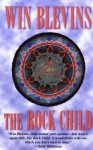 The Rock Child - Win Blevins