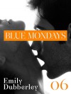 Blue Mondays - 6 (Narrativa Nord) - Emily Dubberley, Anna Ricci