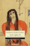 Teatro Completo III - Federico García Lorca