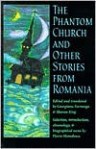 The Phantom Church and Other Stories from Romania - Georgiana Farnoaga, Georgiana Franoaga