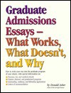 Graduate Admissions Essays: What Works, What Doesn't and Why - Donald Asher