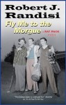 Fly Me To the Morgue (A Rat Pack Mystery) - Robert J. Randisi