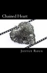 Chained Heart (Master Series) - Justus Roux