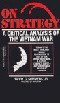 On Strategy: A Critical Analysis of the Vietnam War - Harry G. Summers Jr.