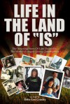 Life in the Land of IS...the amazing story of Lani Deauville, the world's longest living quadriplegic - Bette Lee Crosby