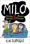 Milo: Sticky Notes and Brain Freeze - Alan Silberberg