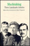 Muckraking: Three Landmark Articles - Ellen F. Fitzpatrick