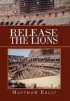 Release the Lions - Matthew Kelly