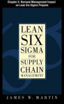 Lean Six SIGMA for Supply Chain Management, Chapter 3 - Demand Management Impact on Lean Six SIGMA Projects - James J. Martin