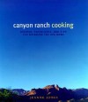 Canyon Ranch Cooking: Bringing the Spa Home - Jeanne Jones