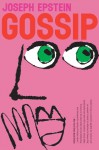 Gossip: The Untrivial Pursuit - Joseph Epstein