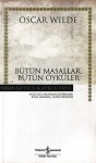 Bütün Masallar, Bütün Öyküler - Oscar Wilde, Roza Hakmen, Fatih Özgüven