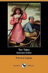 Ten Tales (Illustrated Edition) - François Coppée, Albert E. Sterner, Walter Learned