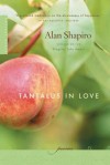 Tantalus in Love - Alan Shapiro