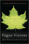 Pagan Visions for a Sustainable Future - Ly de Angeles, Emma Restall Orr