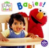 Babies! (Sesame Street(R) Elmos World(TM)) - John E. Barrett