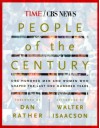 People of the Century: One Hundred Men & Women Who Shaped the Last One Hundred Years - Walter Isaacson, Dan Rather