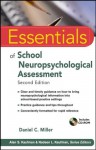 Essentials of School Neuropsychological Assessment (Essentials of Psychological Assessment) - Daniel C. Miller