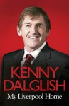 My Liverpool Home - Kenny Dalglish