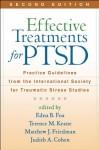 Effective Treatments for PTSD, Second Edition: Practice Guidelines from the International Society for Traumatic Stress Studies - Edna B. Foa, Terence M. Keane, Matthew J. Friedman, Judith A. Cohen