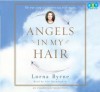 Angels In My Hair[A True Story Of A Modern Day Irish Mystic] - Lorna Byrne