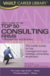 Vault Guide to the Top 50 Consulting Firms, 2006 Edition (Vault Guide to the Top 50 Consulting Firms) - Marcy Lerner