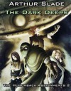 The Dark Deeps - Arthur Slade