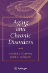 Aging and Chronic Disorders - Stephen J. Morewitz, Mark Goldstein