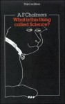 What Is This Thing Called Science? - Alan F. Chalmers