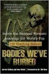 Bodies We've Buried: Inside the National Forensic Academy, the World's Top CSI Training School - Jarrett Hallcox, Amy Welch, William M. Bass