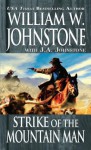 Strike of the Mountain Man - William W. Johnstone, J.A. Johnstone