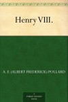 Henry VIII - A.F. Pollard