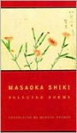Masaoka Shiki: Selected Poems - Shiki Masaoka, Burton Watson