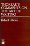 Thoreau's Comments On The Art Of Writing - Henry David Thoreau, Richard Dillman