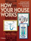 How Your House Works (RSMeans) - Charlie Wing