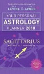 Your Personal Astrology Planner 2010: Sagittarius - Rick Levine, Jeff Jawer