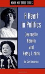 A Heart in Politics: Jeannette Rankin and Patsy T. Mink - Sue Davidson