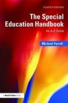 The Special Education Handbook: An A-Z Guide - Michael Farrell