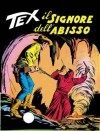 Tex n. 103: Il signore dell'abisso - Gianluigi Bonelli, Guglielmo Letteri, Aurelio Galleppini