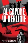 Al Capone w Berlinie - Artur Górski