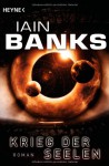 Krieg der Seelen - Iain M. Banks, Andreas Brandhorst