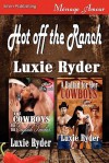 Hot Off the Ranch [The Cowboys and the English Teacher: A Ballad for Her Cowboys] - Luxie Ryder