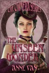 The Unseen Wonder - Anne Van, T.K. Richardson