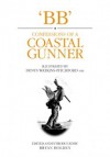 Confessions Of A Coastal Gunner - B.B., Bryan Holden, Denys Watkins-Pitchard