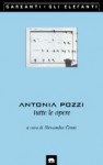 Tutte le opere - Antonia Pozzi