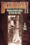 Backwoodsmen: Stockmen and Hunters Along a Big Thicket River Valley - Thad Sitton