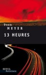 Treize heures (Seuil Policiers) (French Edition) - Deon Meyer, Estelle Roudet