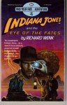 Indiana Jones and the Eye of the Fates - Richard Wenk