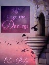 Cage the Darlings - Elora Bishop