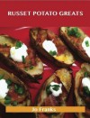 Russet Potato Greats: Delicious Russet Potato Recipes, the Top 42 Russet Potato Recipes - Jo Franks